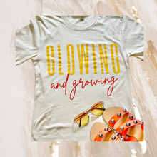 Load image into Gallery viewer, &quot;Glowing and Growing&quot; T-Shirt
